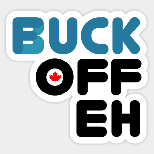 Buck Off Eh! Sticker